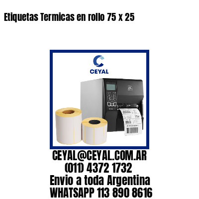 Etiquetas Termicas en rollo 75 x 25