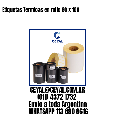 Etiquetas Termicas en rollo 80 x 100