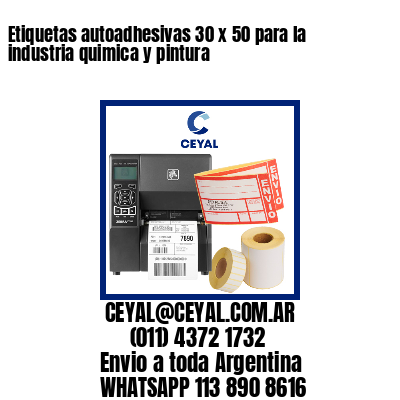 Etiquetas autoadhesivas 30 x 50 para la industria quimica y pintura