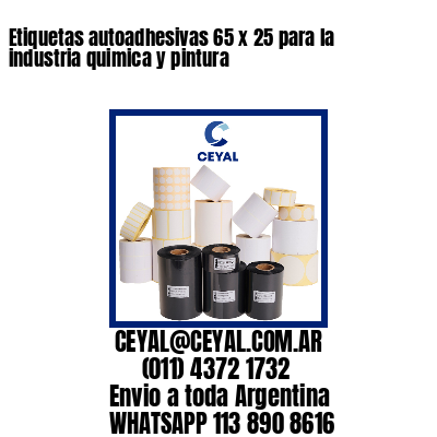 Etiquetas autoadhesivas 65 x 25 para la industria quimica y pintura 