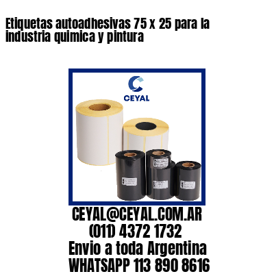 Etiquetas autoadhesivas 75 x 25 para la industria quimica y pintura 