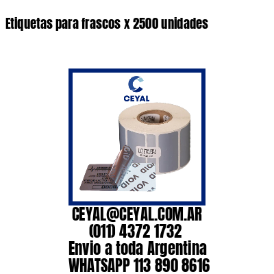 Etiquetas para frascos x 2500 unidades