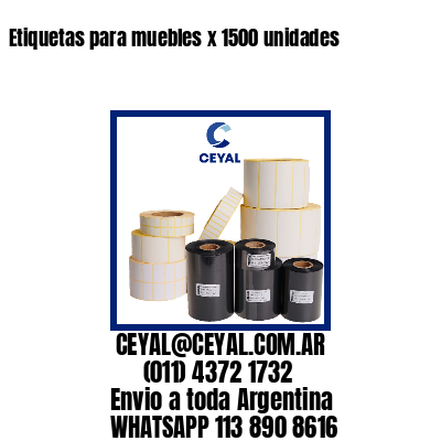 Etiquetas para muebles x 1500 unidades