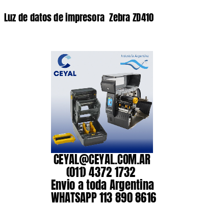 Luz de datos de impresora  Zebra ZD410