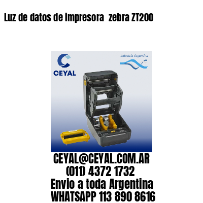 Luz de datos de impresora  zebra ZT200