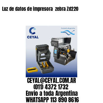 Luz de datos de impresora  zebra Zd220