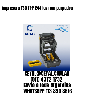 impresora TSC TPP 244 luz roja parpadea