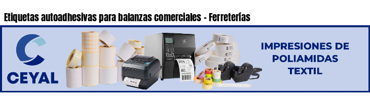 Etiquetas autoadhesivas para balanzas comerciales - Ferreterías