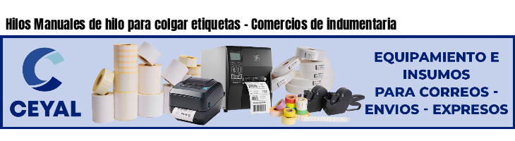 Hilos Manuales de hilo para colgar etiquetas - Comercios de indumentaria