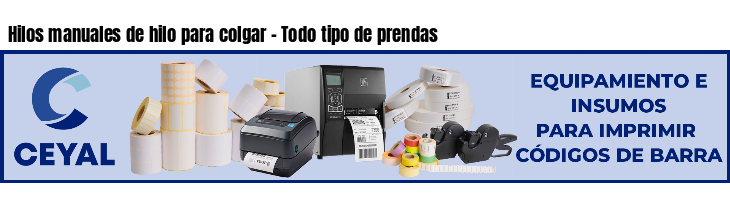 Hilos manuales de hilo para colgar - Todo tipo de prendas