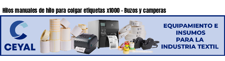 Hilos manuales de hilo para colgar etiquetas x1000 - Buzos y camperas