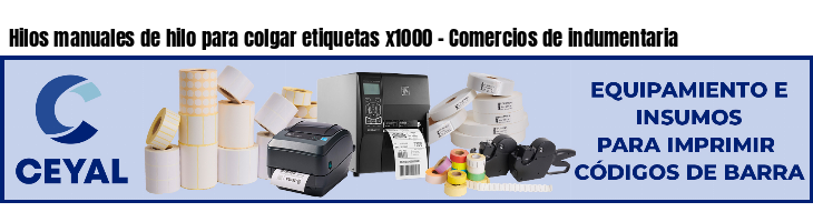 Hilos manuales de hilo para colgar etiquetas x1000 - Comercios de indumentaria