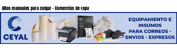 Hilos manuales para colgar - Comercios de ropa