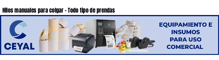 Hilos manuales para colgar - Todo tipo de prendas