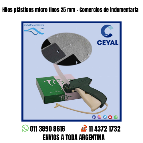 Hilos plásticos micro finos 25 mm - Comercios de indumentaria