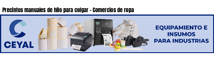 Precintos manuales de hilo para colgar - Comercios de ropa