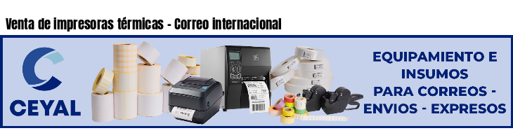 Venta de impresoras térmicas - Correo internacional