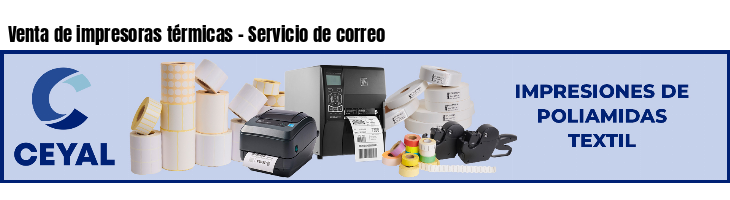 Venta de impresoras térmicas - Servicio de correo