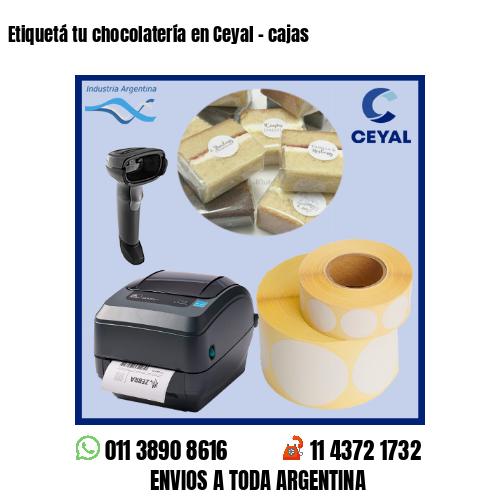 Etiquetá tu chocolatería en Ceyal – cajas