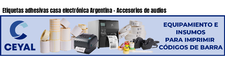 Etiquetas adhesivas casa electrónica Argentina - Accesorios de audios