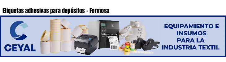 Etiquetas adhesivas para depósitos - Formosa