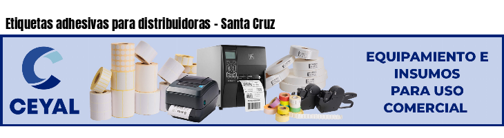 Etiquetas adhesivas para distribuidoras - Santa Cruz