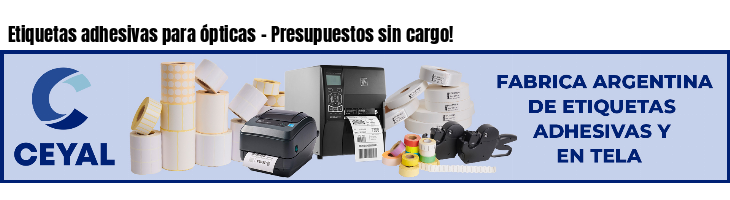 Etiquetas adhesivas para ópticas - Presupuestos sin cargo!