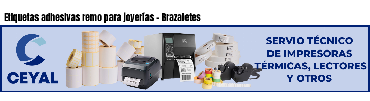 Etiquetas adhesivas remo para joyerías - Brazaletes