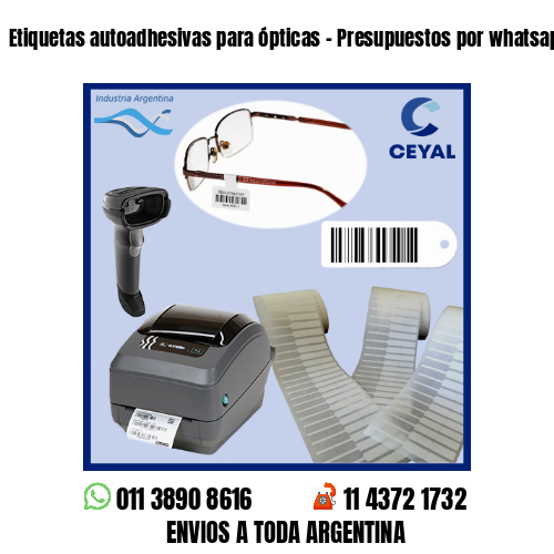 Etiquetas autoadhesivas para ópticas – Presupuestos por whatsapp!