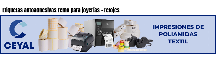 Etiquetas autoadhesivas remo para joyerías - relojes