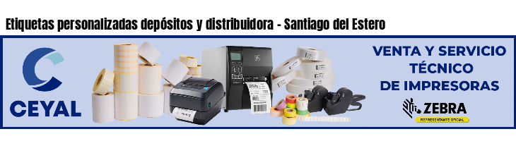 Etiquetas personalizadas depósitos y distribuidora - Santiago del Estero