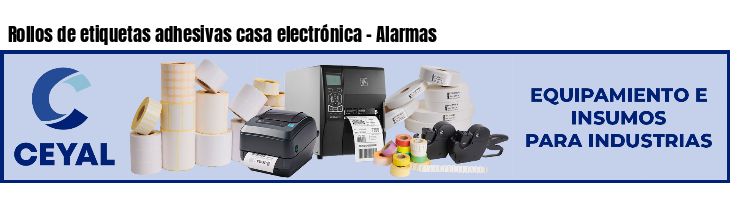 Rollos de etiquetas adhesivas casa electrónica - Alarmas