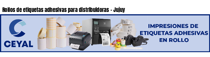 Rollos de etiquetas adhesivas para distribuidoras - Jujuy