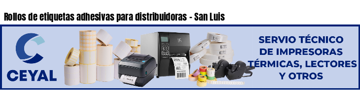 Rollos de etiquetas adhesivas para distribuidoras - San Luis