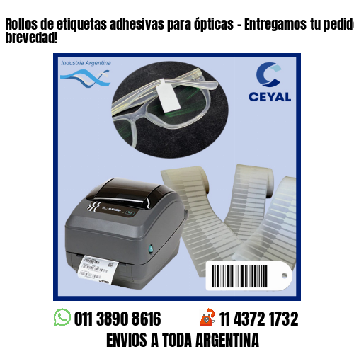 Rollos de etiquetas adhesivas para ópticas - Entregamos tu pedido a la brevedad!