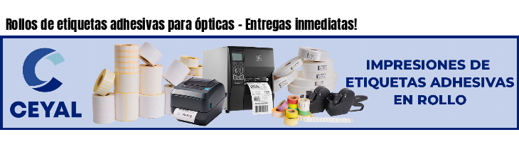 Rollos de etiquetas adhesivas para ópticas - Entregas inmediatas!