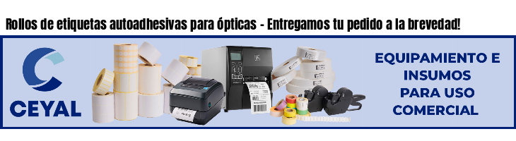 Rollos de etiquetas autoadhesivas para ópticas - Entregamos tu pedido a la brevedad!