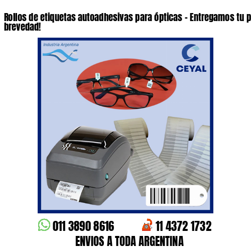 Rollos de etiquetas autoadhesivas para ópticas – Entregamos tu pedido a la brevedad!