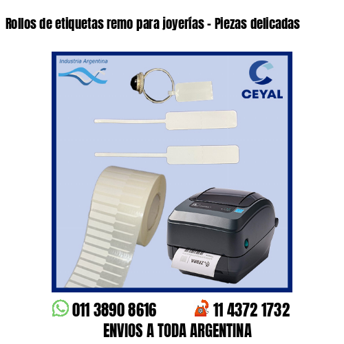 Rollos de etiquetas remo para joyerías - Piezas delicadas