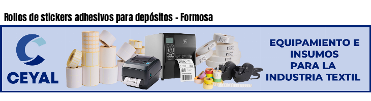 Rollos de stickers adhesivos para depósitos - Formosa