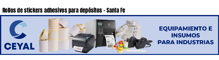 Rollos de stickers adhesivos para depósitos - Santa Fe