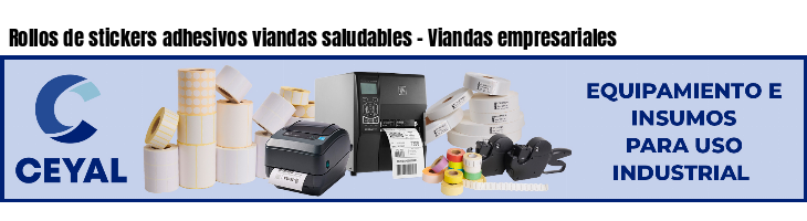 Rollos de stickers adhesivos viandas saludables - Viandas empresariales