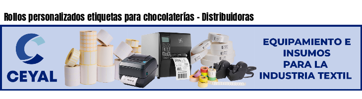 Rollos personalizados etiquetas para chocolaterías - Distribuidoras