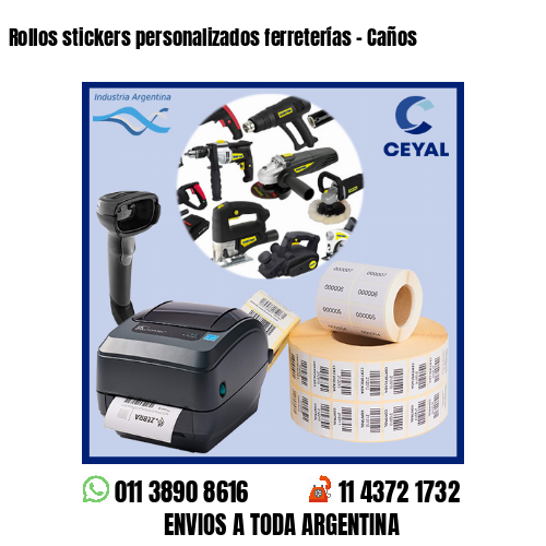 Rollos stickers personalizados ferreterías – Caños