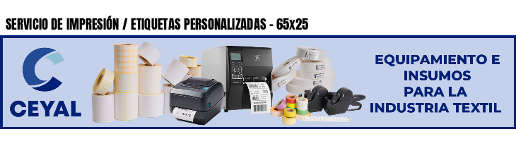 SERVICIO DE IMPRESIÓN / ETIQUETAS PERSONALIZADAS - 65x25