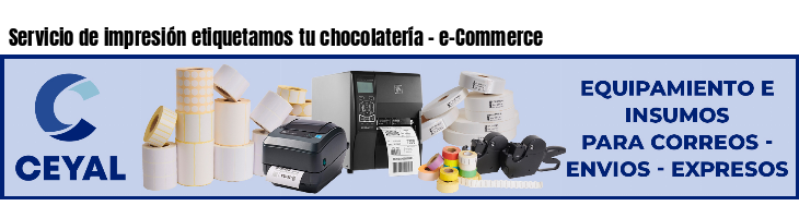 Servicio de impresión etiquetamos tu chocolatería - e-Commerce