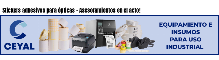 Stickers adhesivos para ópticas - Asesoramientos en el acto!