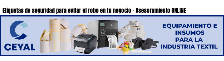 Etiquetas de seguridad para evitar el robo en tu negocio - Asesoramiento ONLINE