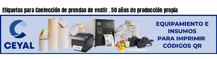 Etiquetas para Confección de prendas de vestir . 50 años de producción propia