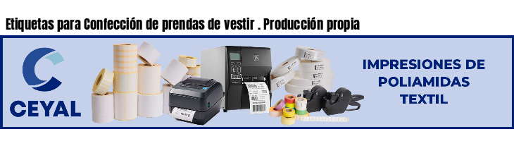 Etiquetas para Confección de prendas de vestir . Producción propia